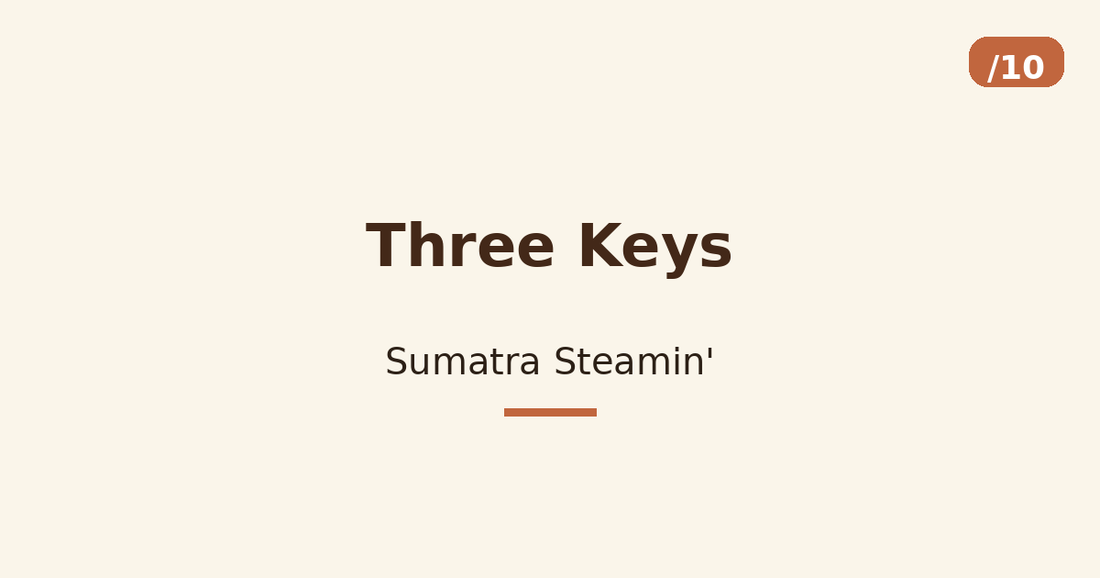 Three Keys — Sumatra Steamin'